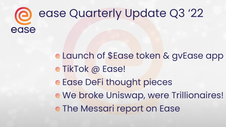 Launch of $Ease token & gvEase app TikTok @ Ease! Ease DeFi thought pieces We broke Uniswap, were Trillionaires The Messari report on Ease
